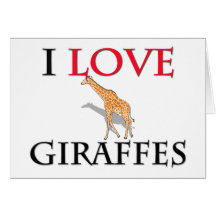 I Love Giraffes Cards