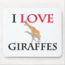 I Love Giraffes Mouse Pad