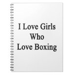 I Love Girls Who Love Boxing Spiral Note Books