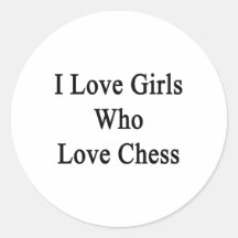 I Love Girls Who Love Chess Round Sticker