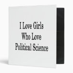 I Love Girls Who Love Political Science 3 Ring Binder