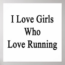 I Love Girls Who Love Running Poster