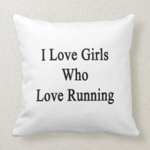 I Love Girls Who Love Running Throw Pillows