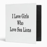 I Love Girls Who Love Sea Lions Binders
