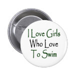 I Love Girls Who Love To Swim Pin