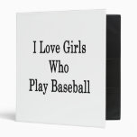 I Love Girls Who Play Baseball 3 Ring Binders