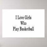 I Love Girls Who Play Basketball Posters