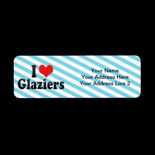 I Love Glaziers Return Address Label