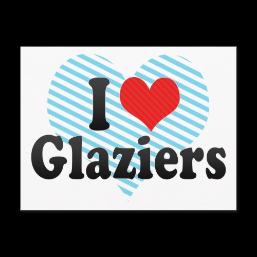 I Love Glaziers Post Card
