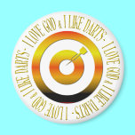 I love God & I like darts magnets