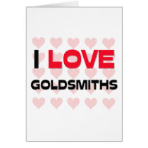 I LOVE GOLDSMITHS CARDS