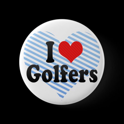 I Love Golfers Button