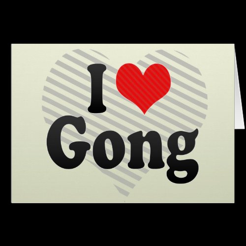 I Love Gong Cards