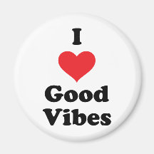 I Love Good Vibes Magnet