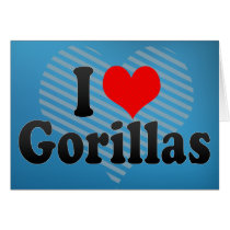 I Love Gorillas Greeting Cards