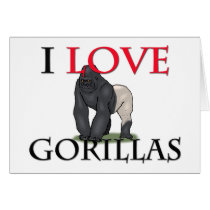 I Love Gorillas Greeting Cards