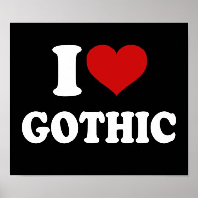 I Love Gothic Poster