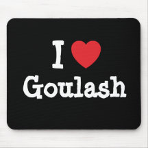 I love Goulash heart T-Shirt Mouse Pad