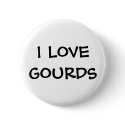 I LOVE GOURDS buttons by gourds I LOVE GOURDS buttons