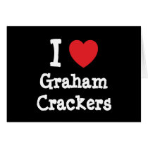 I love Graham Crackers heart T-Shirt cards