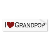 I love grandpop bumper stickers