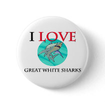 I Love Great White Sharks buttons by tshirtshirts I Love Great White Sharks buttons