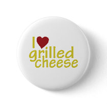 I Love Grilled Cheese Buttons