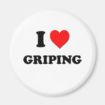 I Love Griping Fridge Magnet