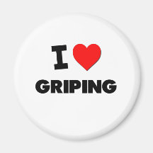 I Love Griping Fridge Magnets