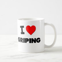 I Love Griping Mug