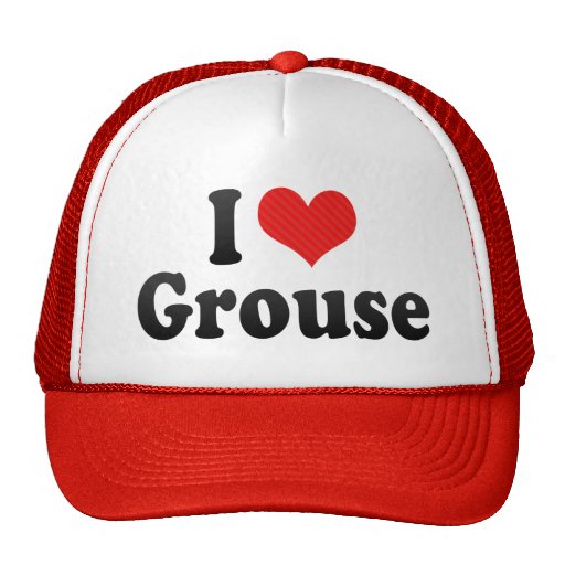 I Love Grouse Hat
