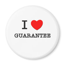 I Love Guarantee Magnet