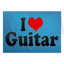 I love Guitar Greeting Cards