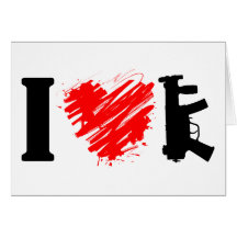I Love Guns Greeting Cards