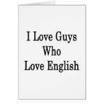 I Love Guys Who Love English Card