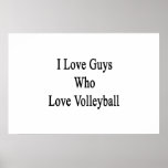 I Love Guys Who Love Volleyball Print