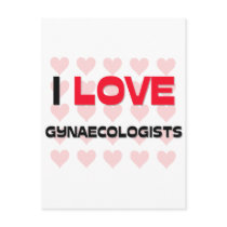 I LOVE GYNAECOLOGISTS postcards