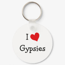 I Love Gypsies keychains by definingyou I Love Gypsies keychains