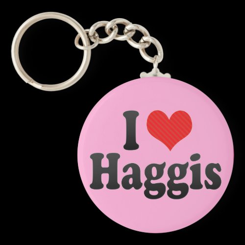 I Love Haggis Keychain