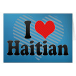 I Love Haitian Greeting Card