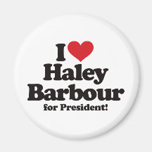 I Love Haley Barbour for President Refrigerator Magnets