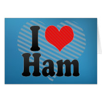 I Love Ham Greeting Card