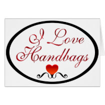 I Love Handbags cards by fashionfiles I Love Handbags cards