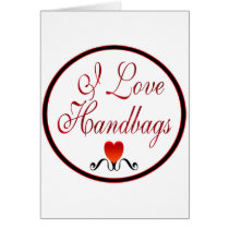 I Love Handbags Cards