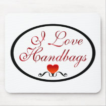 I Love Handbags Mouse Mat