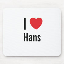 I love Hans mousepads by funnycustomtshirts I love Hans mousepads