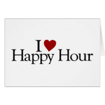 I Love Happy Hour cards by worldsfair I Love Happy Hour cards