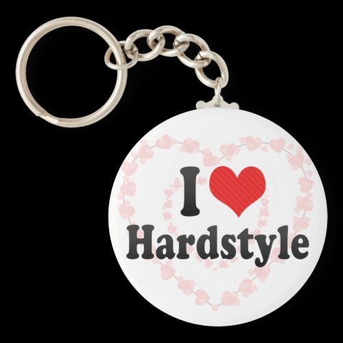 I Love Hardstyle Keychain