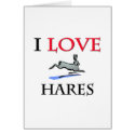 I Love Hares cards by tshirtshirts I Love Hares cards