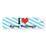 I Love Harvey Wallbanger Bumper Stickers